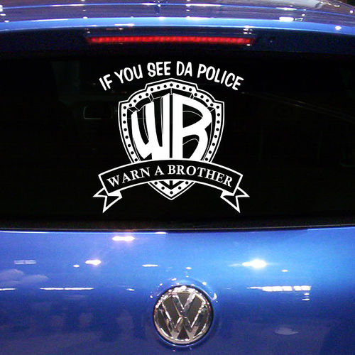 Auto Aufkleber If you see da police, warn a brother!